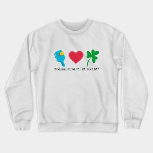 Pickleball Paddle Love Heart Shamrock St Patrick's Day Crewneck Sweatshirt